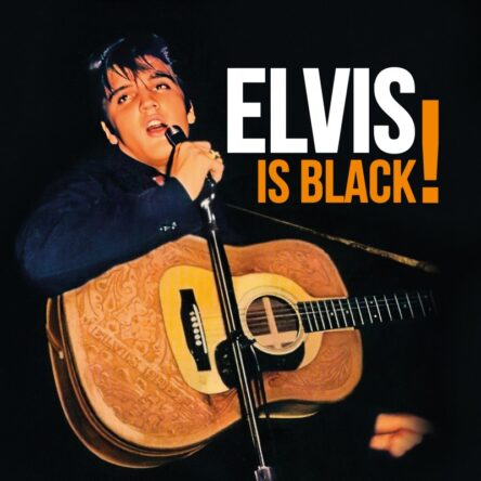2CD: Elvis Is Black