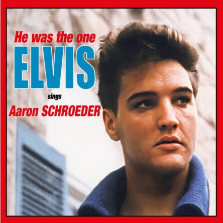 CD: He Was The One – Elvis Sings Aaron Schroeder
